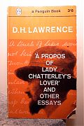 À Propos of Lady Chatterley's Lover and other essays