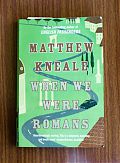 When We Were Romans - Matthew Kneale
