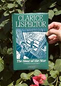 The Hour of the Star - Clarice Lispector.